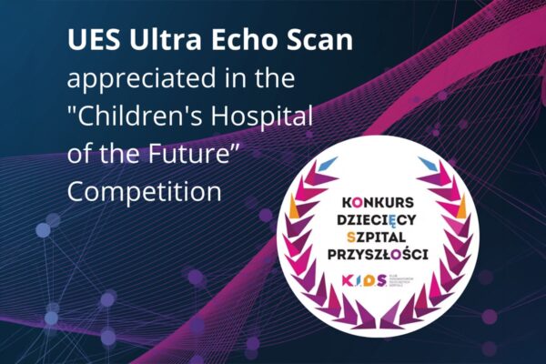 Photo - UES Ultra Echo Scan was appreciated in the “Children’s Hospital of the Future” Competition